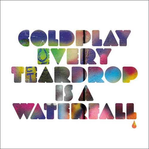 Every Teardrop Is A Waterfall (Internet Release)
