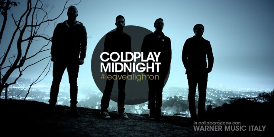 #leavealighton: partecipa al contest di Coldplayzone e Warner Music e vinci... Midnight!